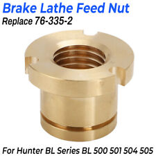 For Hunter 76-335-2 Feed Nut Bl 500 501 504 505 Brake Lathe Rotor Lead Screw