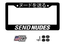 Send Nudes License Plate Frame - Jdm Cover Funny Prank