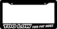 Too Low For Fat Hoes Lowered Jdm Jdm Turbo Racing License Plate Frame