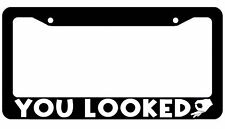 You Looked License Plate Frame - Jdm Cover Circle Game Funny