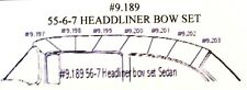 1955-1957 Chevrolet Sedan Headliner Bow Set 9.189