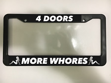 4 Doors More Whores Jdm Funny Euro Lowered Racing Black License Plate Frame New