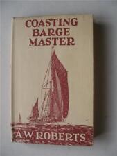 Coasting Barge Master By A W Roberts 1st Ed 1949 Thames Sailing Barge Dw 19d
