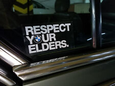 Bmw Respect Your Elders Euro Style Window Sticker Decal