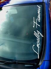 Locally Famous Windscreen Window Custom Slogan Phrase Car Vinyl Stickers Decals