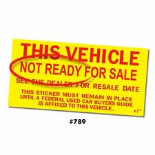 100 This Vehicle Not Ready For Sale Sticker Car Lot Dealer 2.75 X 5.5